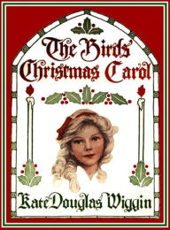 Title: The Birds' Christmas Carol, Author: Kate Douglass Wiggin