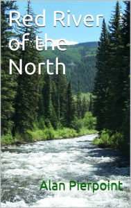 Title: Red River Of The North, Author: Alan Pierpoint