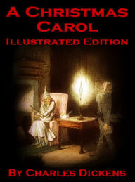 Title: A Christmas Carol (Illustrated), Author: Charles Dickens