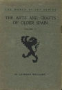 The Arts and Crafts of Older Spain, Volume I (of 3) (Illustrated)