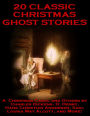 20 Classic Christmas Ghost Stories: A Christmas Carol and Others by Charles Dickens, O. Henry, Hans Christian Andersen, Saki, Louisa May Alcott, and More!