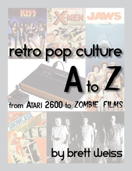 Retro Pop Culture A-Z: From Atari 2600 to Zombie Films