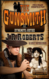 Title: Dynamite Justice, Author: J. R. Roberts