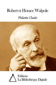 Title: Robert et Horace Walpole, Author: Philarète Chasles