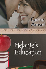 Title: Melanie's Education, Author: Carrie Amsel