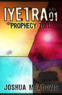 Iyetra - Volume 01: Prophecy Told (Iyetra Books 01 - 04)