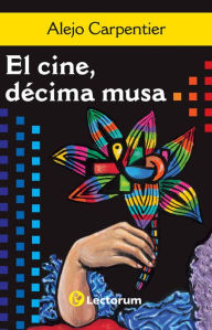 Title: El cine, decima musa, Author: Alejo Carpentier
