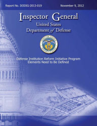 Title: Defense Institution Reform Initiative Program Elements Need to Be Defined, Author: U.S. Department Of Defense