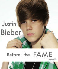 Title: Justin Bieber: Before the FAME, Author: Jeremy Binder