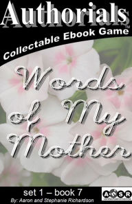 Title: Authorials Words of My Mother, Author: Aaron and Stephanie Richardson