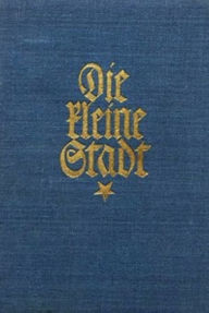 Title: Die kleine Stadt, Author: Heinrich Mann