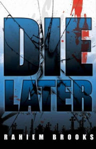 Title: Die Later (Bezel Brothers, #3), Author: Rahiem Brooks