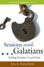 Sessions with Galatians: Finding Freedom through Christ