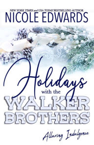 Title: Holidays with the Walker Brothers, Author: Nicole Edwards