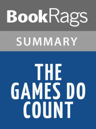 Title: The Games Do Count by Brian Kilmeade l Summary & Study Guide, Author: Elizabeth Smith