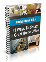 Title: 51 Ways to Create a Great Home Office, Author: Anonymous