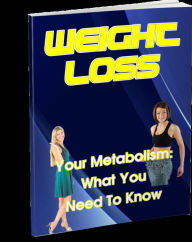 Title: Your Metabolism - What You Need To Know, Author: Anonymous