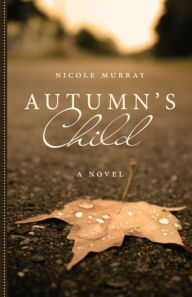 Title: Autumn's Child, Author: Nicole Murray