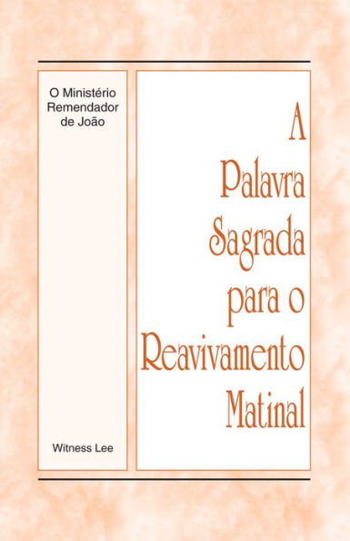 A Palavra Sagrada para o Reavivamento Matinal - O Ministério Remendador de João