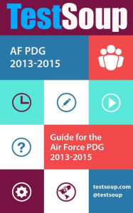 Title: TestSoup's Guide for the Air Force PDG, Author: The Experts at TestSoup
