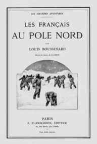 Title: Les français au pôle Nord (Illustrated), Author: Louis Boussenard