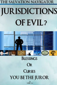 Title: The Salvation Navigator: Jurisdictions Of Evil, Author: DEMETRIS WILSON