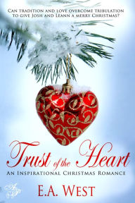 Title: Trust of the Heart, Author: E.A. West