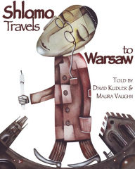 Title: Shlomo Travels to Warsaw, Author: David Kudler