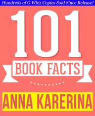 Title: Anna Karenina - 101 Amazingly True Facts You Didn't Know, Author: G Whiz