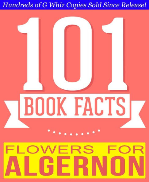 Flowers for Algernon - 101 Amazingly True Facts You Didn't Know