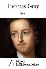 Title: Opere di Thomas Gray, Author: Thomas Gray