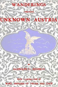 Title: Travels In Unknown Austria, Author: Randolph Hodgson