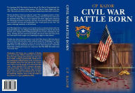 Title: Civil War Battle Born, Author: CP Kazor