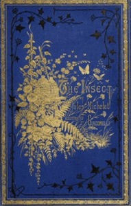 Title: The Insect, Author: Jules Michelet