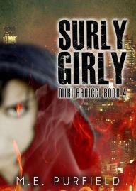 Title: Surly Girly (Tenebrous Chronicles/Miki Radicci Book 4), Author: M.E. Purfield