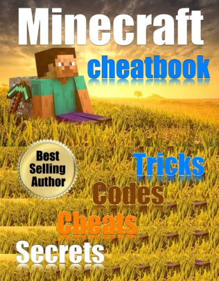 Minecraft Secrets Book Cheat Codes by Douglas Chick | NOOK Book (eBook ...