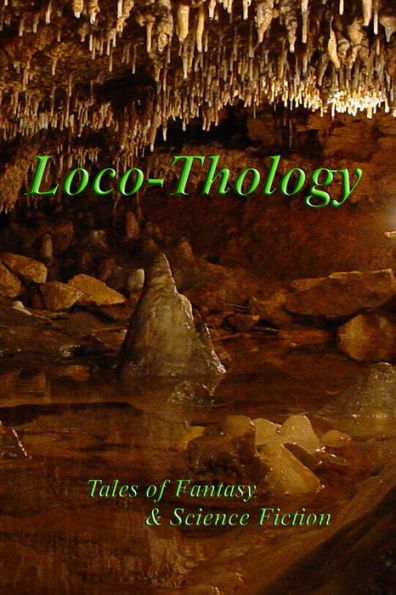 LocoThology: Tales of Fantasy & Science Fiction