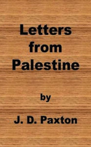 Title: Letters from Palestine, Author: J. D. Paxton