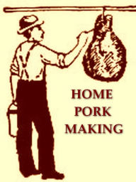 Title: Home Pork Making, Author: A. W. Fulton