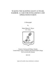 Title: WAKING THE SLEEPING GIANT AT PEARL HARBOR: A CASE FOR INTELLIGENCE AND OPERATIONS FUSION, Author: Blanca Reyes