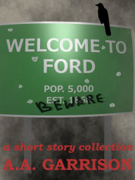 Title: Welcome to Ford, Author: A.A. Garrison