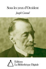 Title: Sous les yeux d’Occident, Author: Joseph Conrad