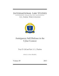 Title: Anticipatory Self-Defense in the Cyber Context, Author: Terry Gill