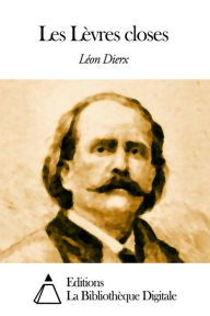 Title: Les Lèvres closes, Author: Léon Dierx