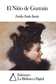 Title: El Niño de Guzmán, Author: Emilia Pardo Bazán