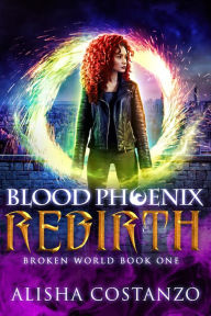 Title: Blood Phoenix: Rebirth, Author: Alisha Costanzo