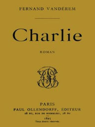 Title: Charlie (Illustrated), Author: Fernand Vandérem