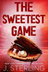 Title: The Sweetest Game, Author: J. Sterling