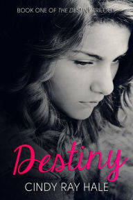 Title: Destiny, Author: Cindy Ray Hale