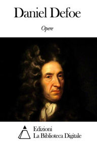 Title: Opere di Daniel Defoe, Author: Daniel Defoe